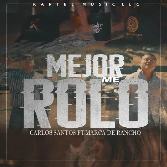 Mejor Me Rolo by Carlos Santos