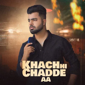 Khach Hi Chadde Aa by Shavy Vik