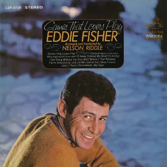 Games That Lovers Play by Eddie Fisher