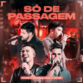 Só de Passagem (Ao Vivo) by Hugo e Heitor