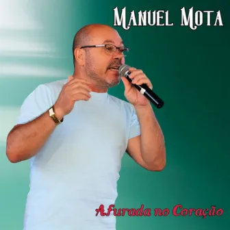 Afurada no Coração by Manuel Mota