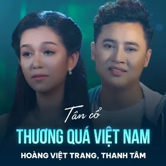 Tân Cổ Thương Quá Việt Nam by Hoàng Việt Trang