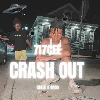 Crash Out by 717 Cee