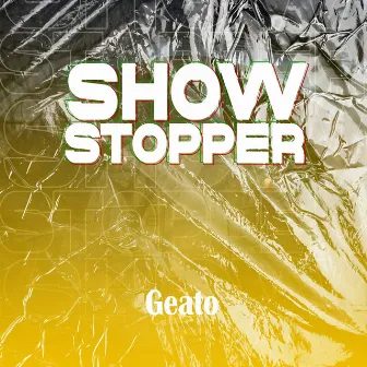 Show Stopper by Geato