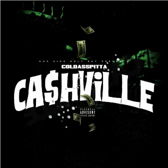 Cashville by Cold As Spitta