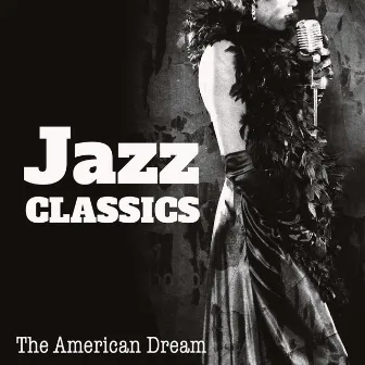 Jazz Classics – The American Dream by 