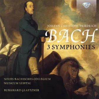 Johann Christoph Friedrich Bach: 3 Symphonies by Johann Christoph Bach