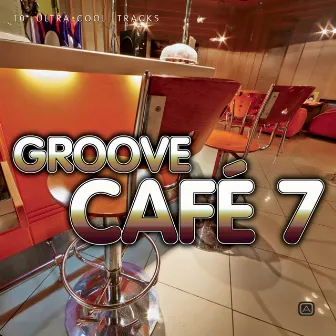 Groove Café, Vol. 7 by Jonathan Atkinson