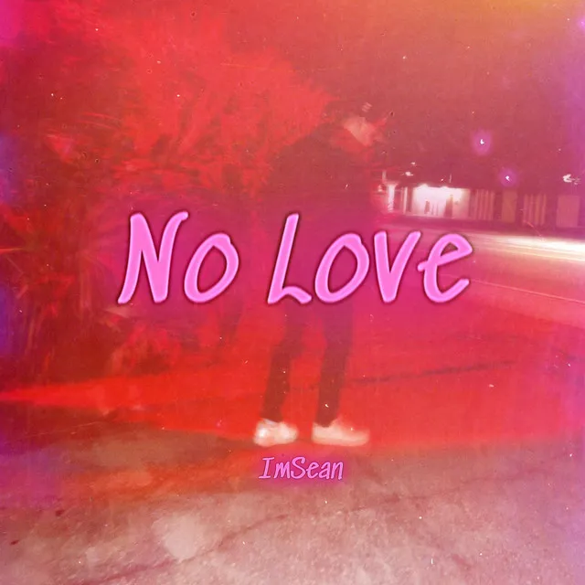 No Love