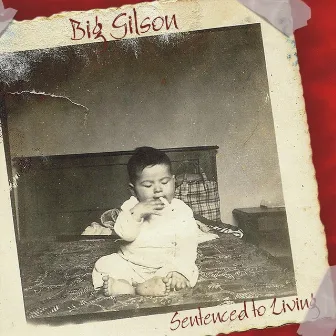 Sentenced to Living by Big Gilson