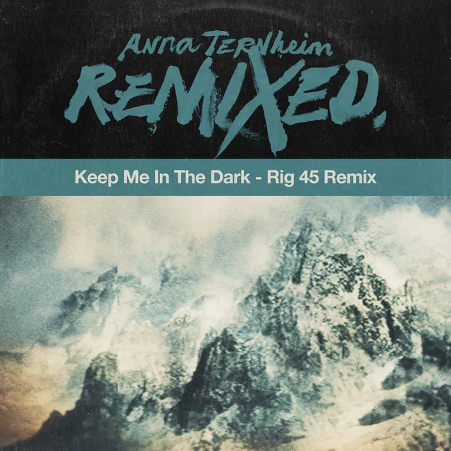 Keep Me In The Dark - Rig 45 Remix