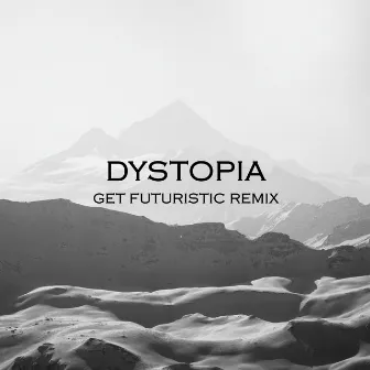 Dystopia (Get Futuristic Remix) by Magnus Deus