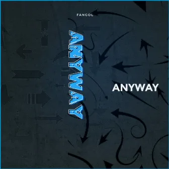 Anyway by Fangol