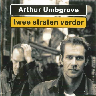 Twee Straten Verder by Arthur Umbgrove