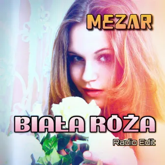 Biała róża (Radio Edit) by Mezar