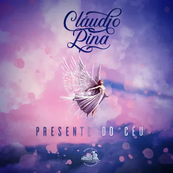 Presente Do Céu by Cláudio Pina