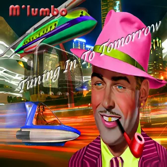 Tuning in to Tomorrow by M'lumbo