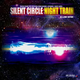 Night Train (DJ's Only Edition) by Silent Circle