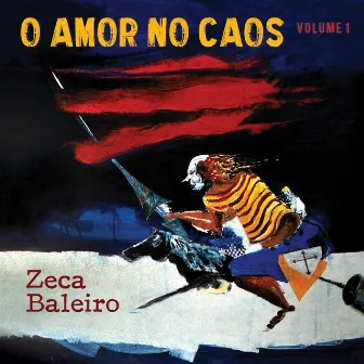 O Amor no Caos, Vol. 1 by Zeca Baleiro