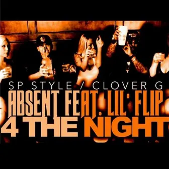 4 the Night (feat. Lil Flip) by Absent