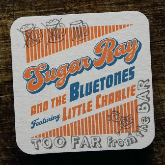 Too Far from the Bar (feat. Little Charlie Baty) by Sugar Ray & The Bluetones