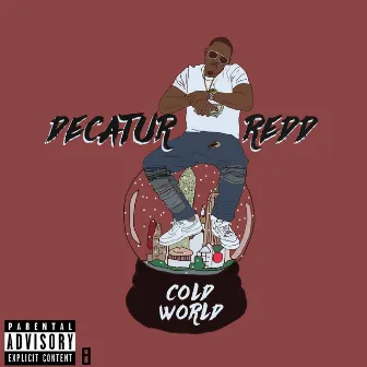 Cold World by Decatur Redd