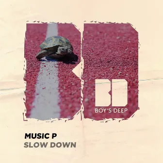 Slow Down by Music P