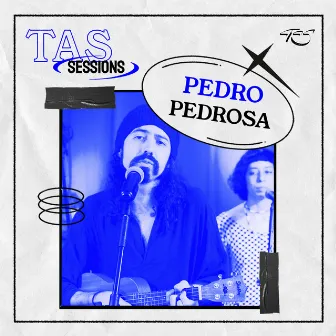 Pedro Pedrosa - TAS Sessions (Ao Vivo) by TAS Records