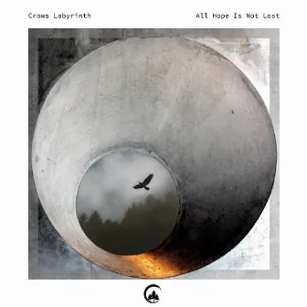 All Hope Is Not Lost by Crows Labyrinth