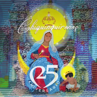 25 Aniversario by Los Chiquinquireños