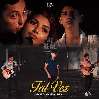 Tal Vez by Grupo Mando Real