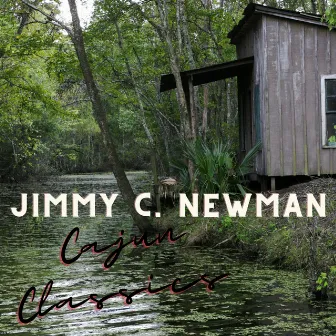 Cajun Classics by Jimmy C. Newman