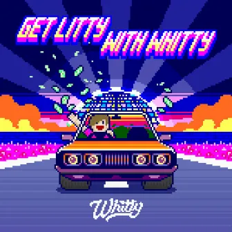 GET LITTY WITH WHITTY by Whitty