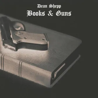 Books & Guns by Dean Shepp