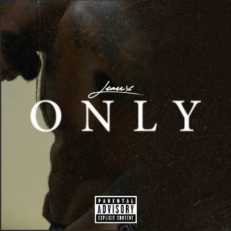 ONLY by Jeaux