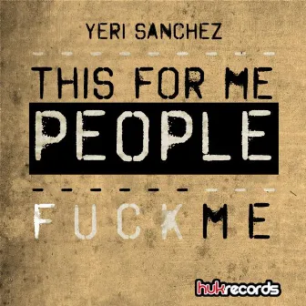 This for me people by Yeri Sanchez