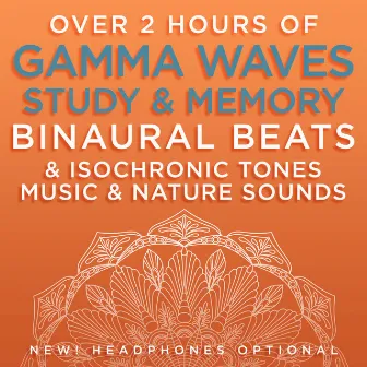 Over 2 Hours of Gamma Waves Study & Memory Binaural Beats & Isochronic Tones Music & Nature Sounds by Binaural Beats Research