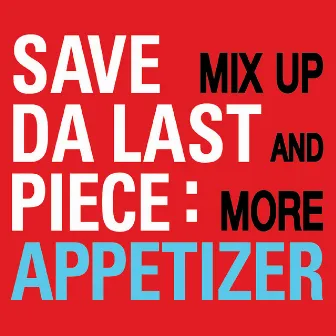 Appitizer Mix Up & More by Save Da Last Piece