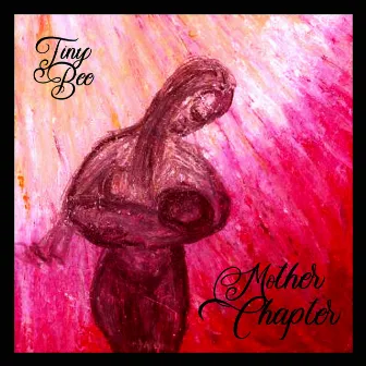 Mother Chapter by Tiny Bee