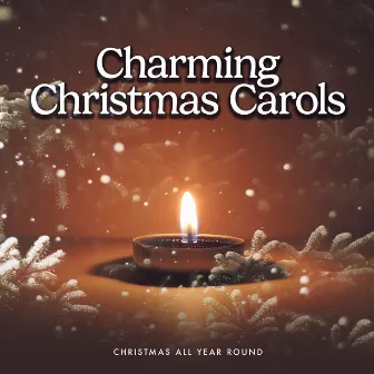 Charming Christmas Carols by Christmas All Year Round