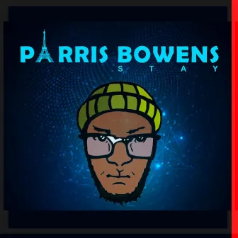 Stay by Parris Bowens