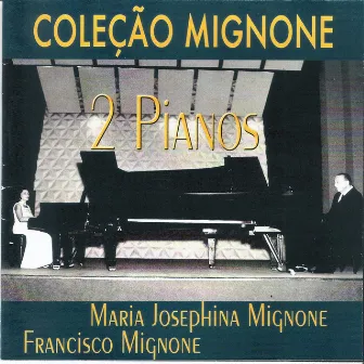 COLEÇÃO MIGNONE - VOL. 2 - 2 Pianos by Maria Josephina Mignone