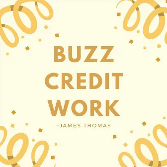 Buzz Credit Work by James Thomas