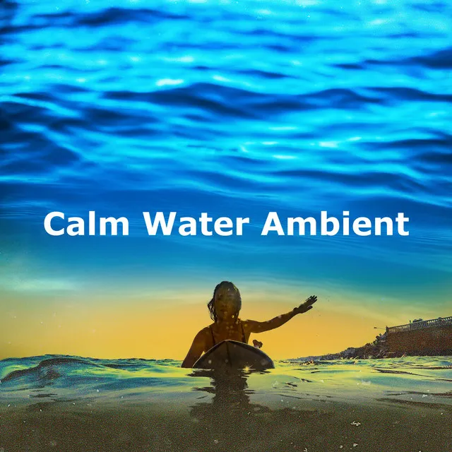 Calm Water Ambient