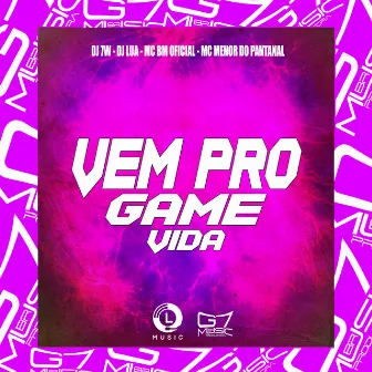 Vem pro Game Vida by MC MENOR DO PANTANAL