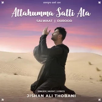 Allahumma Salli Ala by Jishan Ali Thobani