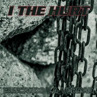 Buscando La Verdad by I THE HURT