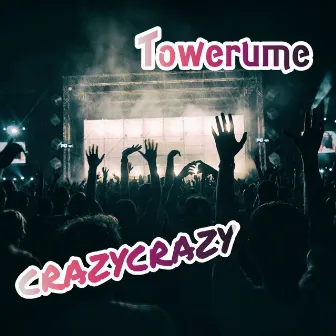 Crazycrazy by Towerume