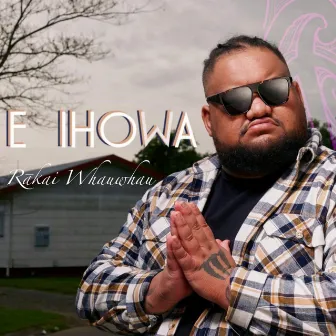 E Ihowa by Rākai Whauwhau