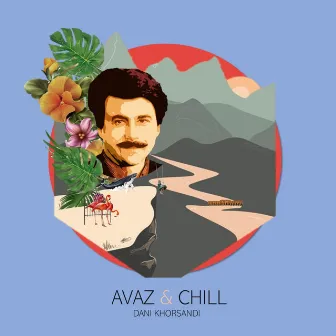 Avaz&Chill by Dani Khorsandi